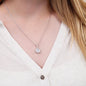 To My Soulmate - My World - Eternal Hope Necklace