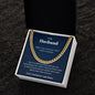 To My Husband - Everything - Cuban Link Chain