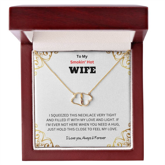 To My Smokin' Hot Wife - Everlasting Love 10K solid yellow gold hearts