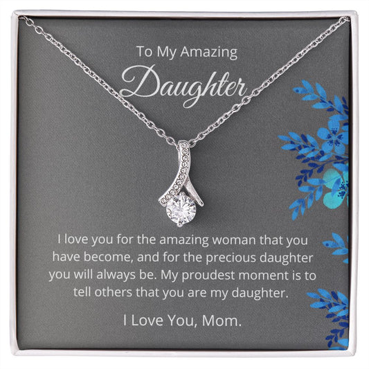 To My Daughter - Amazing - Alluring Beauty Necklace