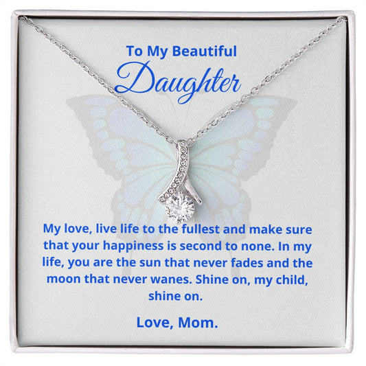 To My Beautiful Daughter - Happiness - Alluring Beauty Necklace